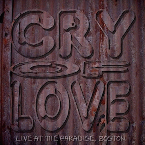 Cry Of Love : Live at The Paradise, Boston Cry Of Love : Live at The Paradise, Boston